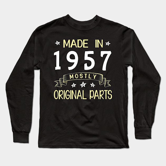 Happy Birthday 63 Years Old To Me Dad Mom Papa Nana Husband Wife Made In 1957 Mostly Original Parts Long Sleeve T-Shirt by bakhanh123